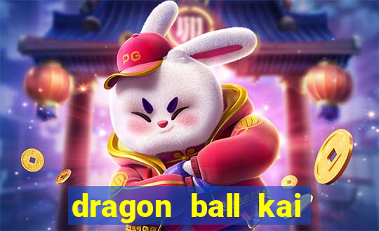 dragon ball kai dublado online